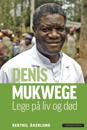 Denis Mukwege; lege på liv og død