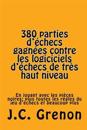 380 Parties D'Echecs Gagnees Contre Les Logiciciels D'Echecs de Tres Haut Niveau: In Playing with the Black Pieces