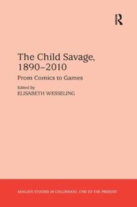 The Child Savage, 1890?2010