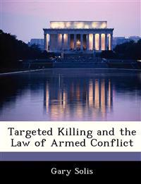 Targeted Killing and the Law of Armed Conflict