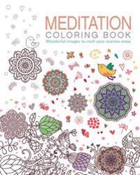 Meditation Coloring Book: Wonderful Images to Melt Your Worries Away