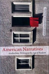 American Narratives: Multiethnic Writing in the Age of Realism