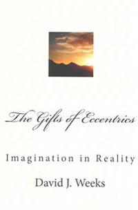 The Gifts of Eccentrics: Imagination in Reality