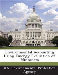 Environmental Accounting Using Emergy Evaluation of Minnesota