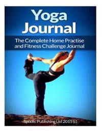 Yoga Journal: The Complete Home Practise and Fitness Challenge Journal