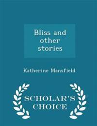 Bliss and Other Stories - Scholar's Choice Edition