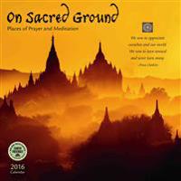On Sacred Ground: Places of Prayer and Meditation