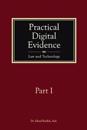 Practical Digital Evidence - Part I: Law and Technology