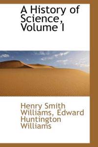 A History of Science, Volume I