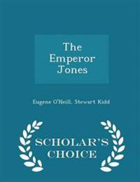 The Emperor Jones - Scholar's Choice Edition