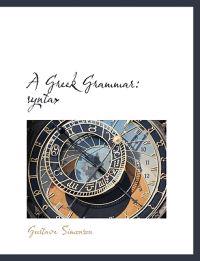 A Greek Grammar: Syntax
