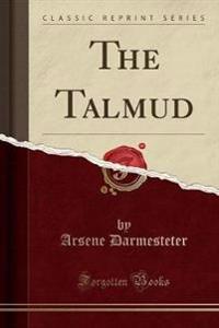 The Talmud (Classic Reprint)