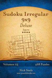 Sudoku Irregular 9x9 Deluxe - Experto - Volumen 23 - 468 Puzzles