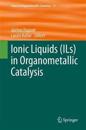 Ionic Liquids (ILs) in Organometallic Catalysis