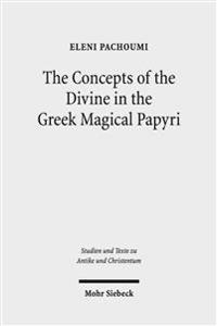 The Concepts of the Divine in the Greek Magical Papyri