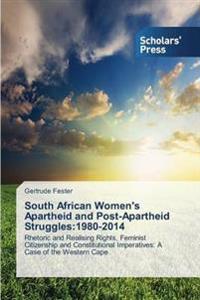 South African Women's Apartheid and Post-Apartheid Struggles