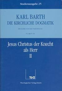 Karl Barth: Die Kirchliche Dogmatik. Studienausgabe: Band 25: IV.2 65/66: Jesus Christus Der Knecht ALS Herr II