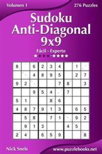 Sudoku Anti-Diagonal 9x9 - de Facil a Experto - Volumen 1 - 276 Puzzles