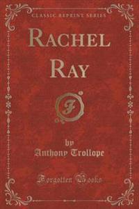 Rachel Ray (Classic Reprint)