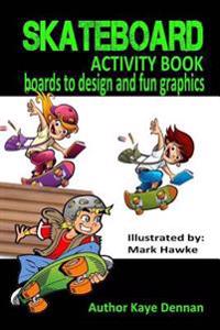 Skateboard Activity Book: Boards to Design and Humorous Graphics