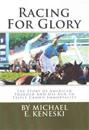 Racing for Glory: The Story of American Pharoah and His Run to Triple Crown Immortality