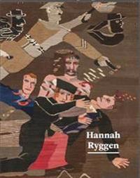 Hannah Ryggen: Weaving the World