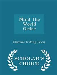 Mind the World Order - Scholar's Choice Edition