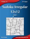 Sudoku Irregular 12x12 - Fácil - Volume 16 - 276 Jogos