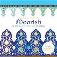 Moorish: 70 Designs to Help You de-Stress