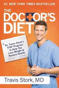 The Doctor's Diet: Dr. Travis Stork's STAT Program to Help You Lose Weight & Restore Health