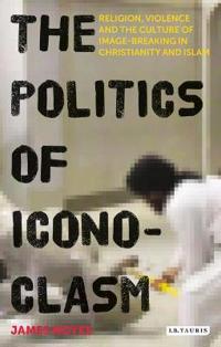 The Politics of Iconoclasm