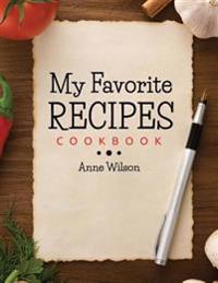My Favorite Recipes: Cookbook