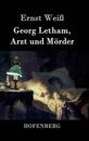 Georg Letham, Arzt Und Morder