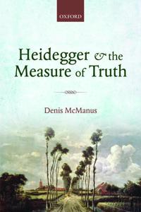 Heidegger and the Measure of Truth