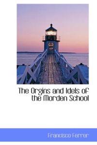 The Orgins and Idels of the Morden School