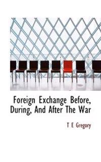Foreign Exchange Before, During, and After the War