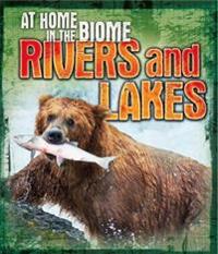 At Home in the Biome: Rivers and Lakes