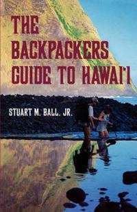 The Backpacker's Guide to Hawaii