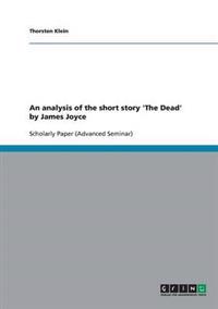 An Analysis of the Short Story 'The Dead' by James Joyce