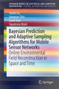 Bayesian Prediction and Adaptive Sampling Algorithms for Mobile Sensor Networks