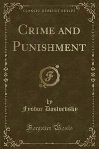 Crime and Punishment (Classic Reprint)