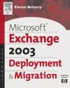 Microsoft(R) Exchange Server 2003 Deployment and Migration