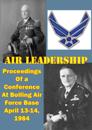 Air Leadership - Proceedings of a Conference at Bolling Air Force Base April 13-14, 1984
