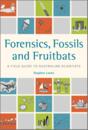 Forensics, Fossils and Fruitbats