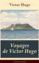 Voyages de Victor Hugo (L''édition intégrale)