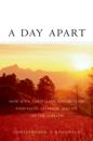 Day Apart: How Jews, Christians, and Muslims Find Faith, Freedom, and Joy on the Sabbath