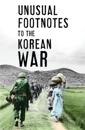 Unusual Footnotes to the Korean War