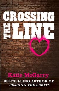 Crossing the Line (a Pushing the Limits novella) (A Pushing the Limits Novel)