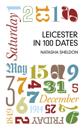 Leicester in 100 dates