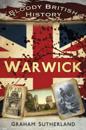 Bloody British History: Warwick